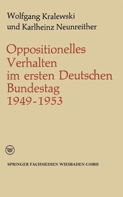 Oppositionelles Verhalten im ersten Deutschen Bundestag (1949-1953) (eBook, PDF) - Kralewski, Wolfgang; Neunreither, Karlheinz