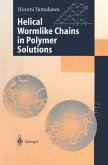 Helical Wormlike Chains in Polymer Solutions (eBook, PDF) Helical Wormlike Chains in Polymer Solutions (eBook, PDF)