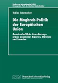Die Maghreb-Politik der Europäischen Union (eBook, PDF)