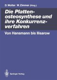 Die Plattenosteosynthese und ihre Konkurrenzverfahren (eBook, PDF)