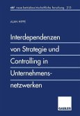 Interdependenzen von Strategie und Controlling in Unternehmensnetzwerken (eBook, PDF)