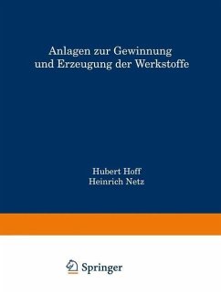 Anlagen zur Gewinnung und Erzeugung der Werkstoffe (eBook, PDF) - Hoff, Hubert; Netz, Heinrich