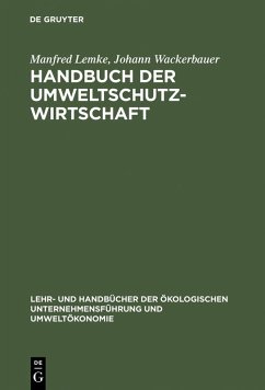 Handbuch der Umweltschutzwirtschaft (eBook, PDF) - Lemke, Manfred; Wackerbauer, Johann Handbuch der Umweltschutzwirtschaft (eBook, PDF) - Lemke, Manfred; Wackerbauer, Johann