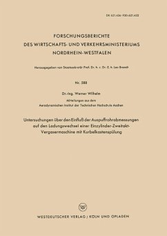 Untersuchungen über den Einfluß der Auspuffrohrabmessungen auf den Ladungswechsel einer Einzylinder-Zweitakt-Vergasermaschine mit Kurbelkastenspülung (eBook, PDF) - Wilhelm, Werner