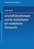 Geschäftsbeziehungen und die Institutionen des marktlichen Austauschs (eBook, PDF)