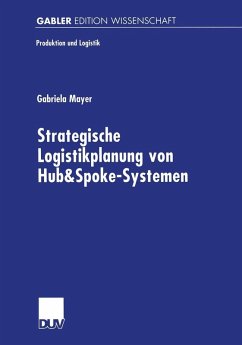 Strategische Logistikplanung von Hub&Spoke-Systemen (eBook, PDF) - Mayer, Gabriela