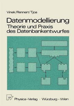 Datenmodellierung: Theorie und Praxis des Datenbankentwurfs (eBook, PDF) - Vinek, Günter; Rennert, Paul F.; Tjoa, A. Min