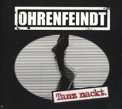 Tanz Nackt.(Digipak) - Ohrenfeindt