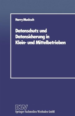 Datenschutz und Datensicherung in Klein- und Mittelbetrieben (eBook, PDF) - Mucksch, Harry