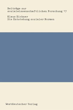 Die Entstehung sozialer Normen (eBook, PDF) - Eichner, Klaus