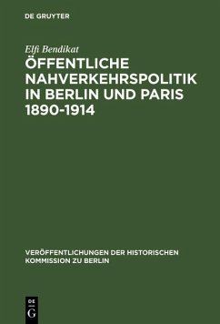 Öffentliche Nahverkehrspolitik in Berlin und Paris 1890-1914 (eBook, PDF) - Bendikat, Elfi