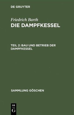 Bau und Betrieb der Dampfkessel (eBook, PDF) - Barth, Friedrich