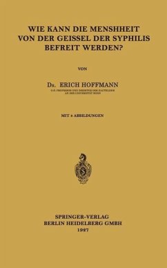 Wie Kann die Menschheit von der Geissel der Syphilis Befreit Werden? (eBook, PDF) - Hoffmann, Erich