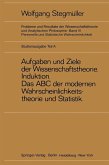 Neue Betrachtungen über Aufgaben und Ziele der Wissenschaftstheorie. Wahrscheinlichkeit-Theoretische Begriffe-Induktion. Das ABC der modernen Wahrscheinlichkeitstheorie und Statistik (eBook, PDF)