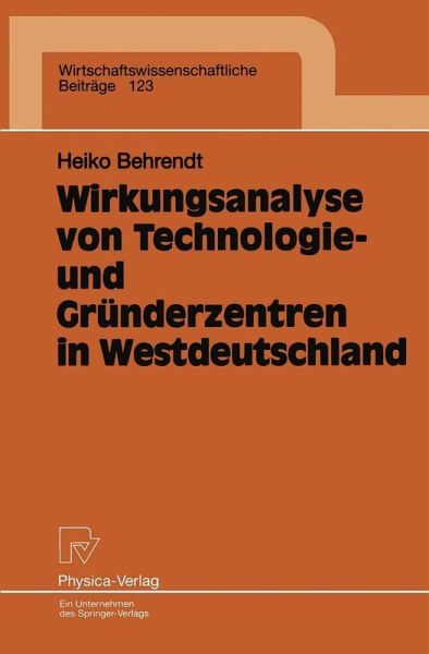 Wirkungsanalyse von Technologie- und Gründerzentren in Westdeutschland (eBook, PDF) Wirkungsanalyse von Technologie- und Gründerzentren in Westdeutschland (eBook, PDF)