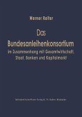 Das Bundesanleihekonsortium im Zusammenhang mit Gesamtwirtschaft, Staat, Banken und Kapitalmarkt (eBook, PDF)