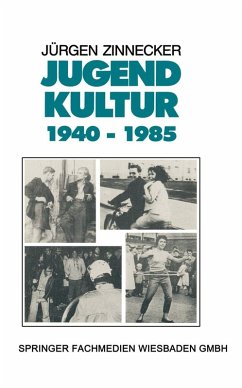Jugendkultur 1940 - 1985 (eBook, PDF) - Zinnecker, Jürgen