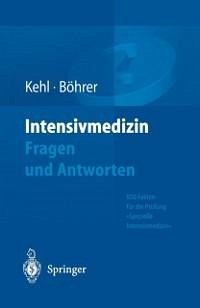 Intensivmedizin Fragen und Antworten (eBook, PDF) - Kehl, Franz; Böhrer, Hubert