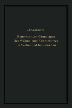 Die konstruktiven Grundlagen des Wärme- und Kälteschutzes im Wohn- und Industriebau (eBook, PDF) - Cammerer, J. S.