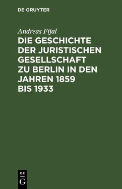 Die Geschichte der Juristischen Gesellschaft zu Berlin in den Jahren 1859 bis 1933 (eBook, PDF) Cover Die Geschichte der Juristischen Gesellschaft zu Berlin in den Jahren 1859 bis 1933 (eBook, PDF)