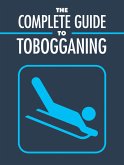 Complete Guide to Tobogganing (eBook, ePUB)