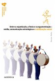 Entre o espetáculo, a festa e a argumentação: Mídia, comunicação estratégica e mobilização social (eBook, ePUB) Entre o espetáculo, a festa e a argumentação: Mídia, comunicação estratégica e mobilização social (eBook, ePUB)