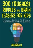 300 Toughest Riddles and Brain Teasers for Kids (eBook, ePUB)