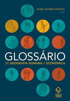 Glossário de geografia humana e econômica (eBook, ePUB) - Sposito, Eliseu Savério