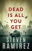 Dead Is All You Get: A Dave Pulaski Thriller (Hellborn Series, #2) (eBook, ePUB) Dead Is All You Get: A Dave Pulaski Thriller (Hellborn Series, #2) (eBook, ePUB)