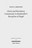 Christ and Revelatory Community in Bonhoeffer's Reception of Hegel (eBook, PDF)