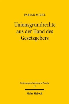 Unionsgrundrechte aus der Hand des Gesetzgebers (eBook, PDF) - Michl, Fabian