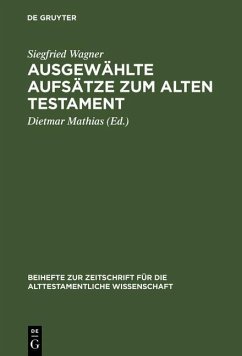 Ausgewählte Aufsätze zum Alten Testament (eBook, PDF) - Wagner, Siegfried