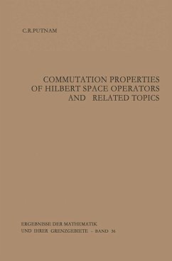 Commutation Properties of Hilbert Space Operators and Related Topics (eBook, PDF) - Putnam, Calvin R.