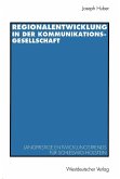 Regionalentwicklung in der Kommunikationsgesellschaft (eBook, PDF)