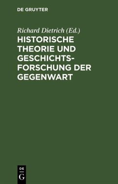 Historische Theorie und Geschichtsforschung der Gegenwart (eBook, PDF)