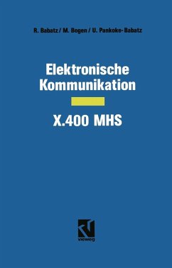 Elektronische Kommunikation - X.400 MHS (eBook, PDF) - Bogen, Manfred; Pankoke-Babatz, Uta