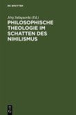 Philosophische Theologie im Schatten des Nihilismus (eBook, PDF)