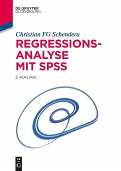 Regressionsanalyse mit SPSS (eBook, PDF) - Schendera, Christian Fg