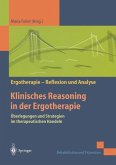 Klinisches Reasoning in der Ergotherapie (eBook, PDF) Klinisches Reasoning in der Ergotherapie (eBook, PDF)