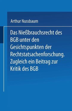 Das Niessbrauchsrecht des BGB. Unter den Gesichtspunkten der Rechtstatsachenforschung (eBook, PDF) - Nussbaum, Arthur