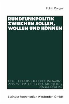 Rundfunkpolitik zwischen Sollen, Wollen und Können (eBook, PDF) - Donges, Patrick