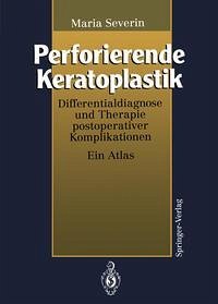 Perforierende Keratoplastik (eBook, PDF) Perforierende Keratoplastik (eBook, PDF)