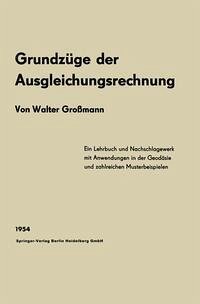 Grundzüge der Ausgleichungsrechnung nach der Methode der kleinsten Quadrate nebst Anwendungen in der Geodäsie (eBook, PDF) - Großmann, Walter