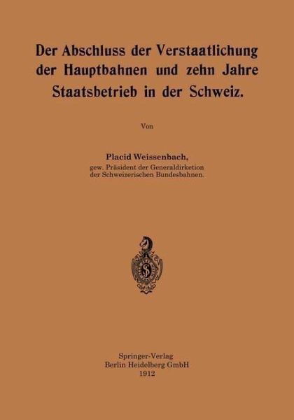 Der Abschluss der Verstaatlichung der Hauptbahnen und zehn Jahre Staatsbetrieb in der Schweiz (eBook, PDF)