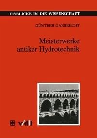 Meisterwerke antiker Hydrotechnik (eBook, PDF)