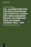 Die 'Jahrbücher für Nationalökonomie und Statistik' unter den Herausgebern Bruno Hildebrand und Johannes Conrad 1863 - 1915 (eBook, PDF)