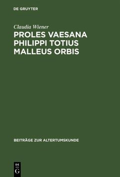 Proles vaesana Philippi totius malleus orbis (eBook, PDF) - Wiener, Claudia