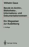 Berufe im Archiv-, Bibliotheks-, Informations- und Dokumentationswesen (eBook, PDF)