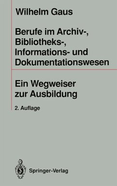 Berufe im Archiv-, Bibliotheks-, Informations- und Dokumentationswesen (eBook, PDF) - Gaus, Wilhelm