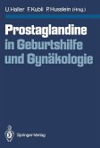 Prostaglandine in Geburtshilfe und Gynäkologie (eBook, PDF)